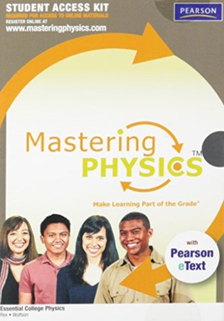 MasteringPhysics TM with Pearson eText Student Access Kit for Essential College Physics