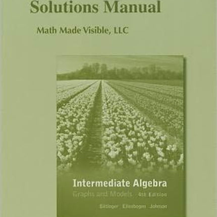 Student's Solutions Manual for Intermediate Algebra: Graphs and Models