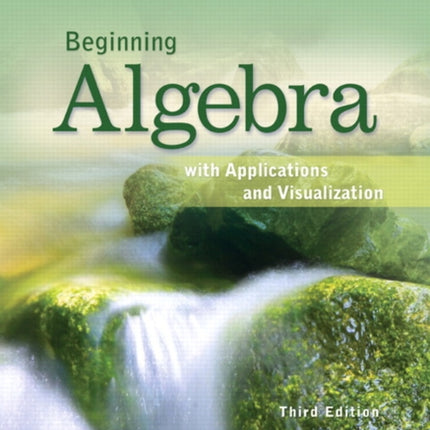 Beginning Algebra with Applications & Visualization