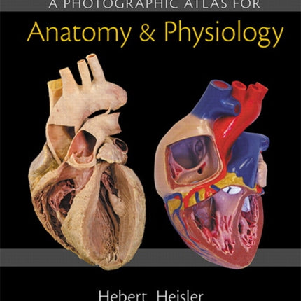 Photographic Atlas for Anatomy & Physiology, A