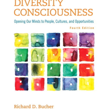 Diversity Consciousness: Opening Our Minds to People, Cultures, and Opportunities