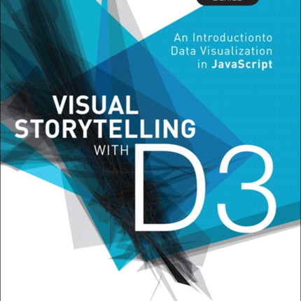 Visual Storytelling with D3: An Introduction to Data Visualization in JavaScript