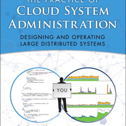 Practice of Cloud System Administration, The: DevOps and SRE Practices for Web Services, Volume 2