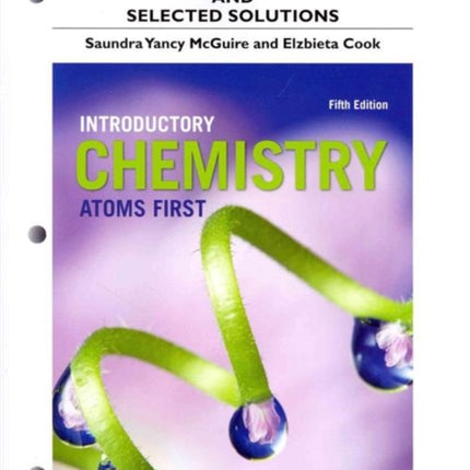 Student Workbook and Selected Solutions for Introductory Chemistry: Atoms First