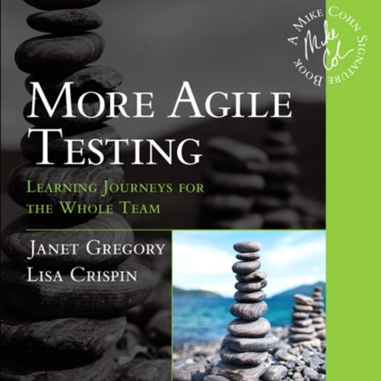 More Agile Testing: Learning Journeys for the Whole Team