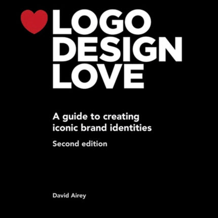 Logo Design Love: A guide to creating iconic brand identities