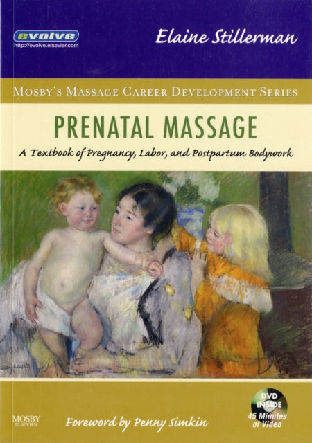 Prenatal Massage: A Textbook of Pregnancy, Labor, and Postpartum Bodywork