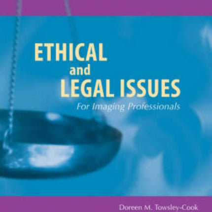 Ethical and Legal Issues for Imaging Professionals