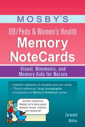 Mosby's OB/Peds & Women's Health Memory NoteCards: Visual, Mnemonic, and Memory Aids for Nurses