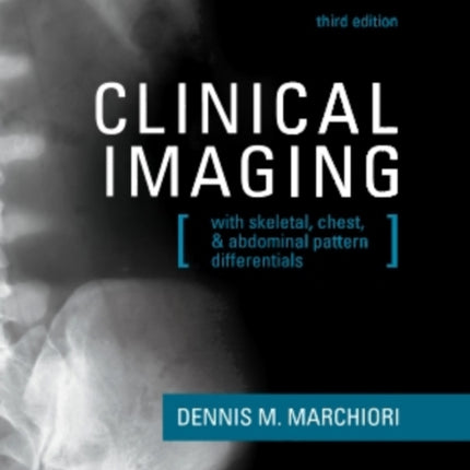 Clinical Imaging: With Skeletal, Chest, & Abdominal Pattern Differentials