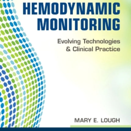 Hemodynamic Monitoring: Evolving Technologies and Clinical Practice