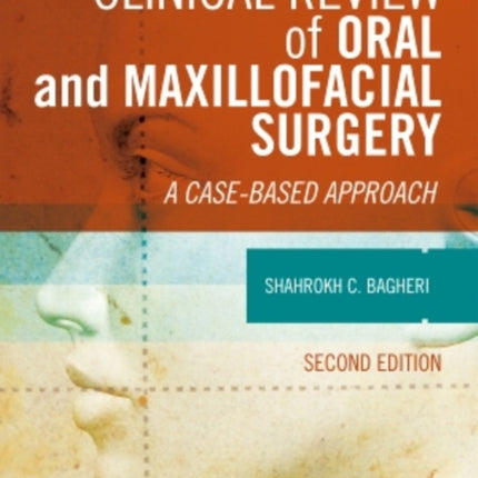 Clinical Review of Oral and Maxillofacial Surgery: A Case-based Approach