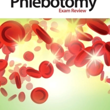 Complete Phlebotomy Exam Review