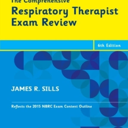 The Comprehensive Respiratory Therapist Exam Review