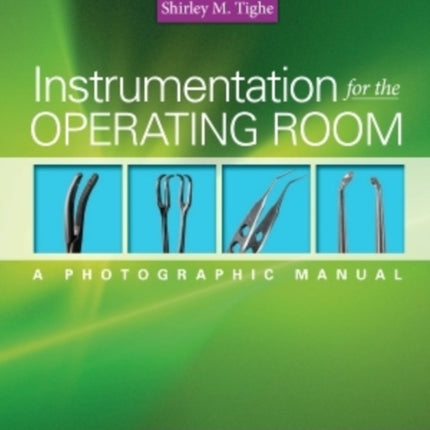 Instrumentation for the Operating Room: A Photographic Manual