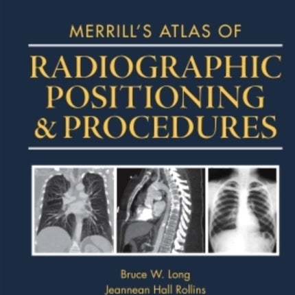 Merrills Atlas of Radiographic Positioning and Procedures Volume 1