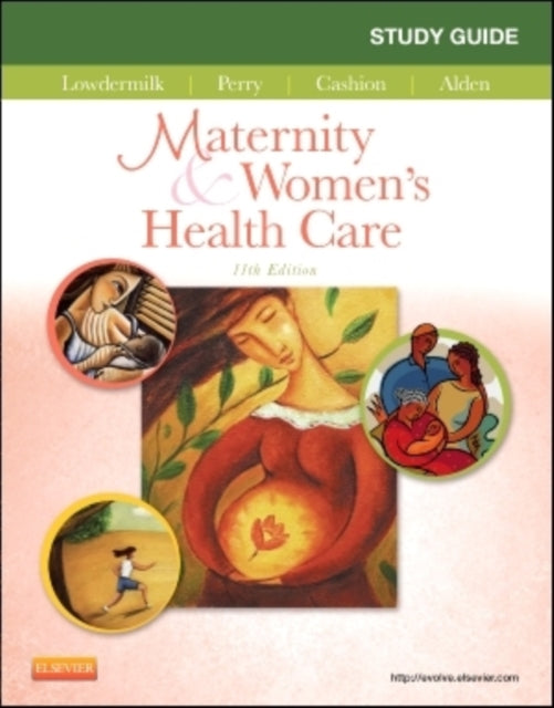 Study Guide for Maternity  Womens Health Care Maternity and Womens Health Care Study Guide