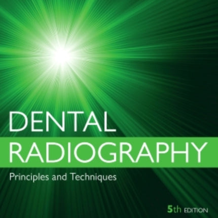 Dental Radiography Principles and Techniques 5e