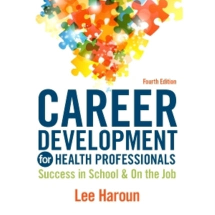 Career Development for Health Professionals: Success in School & on the Job