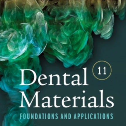 Dental Materials: Foundations and Applications