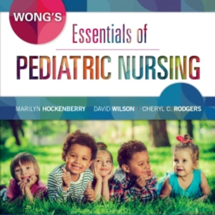 Wongs Essentials of Pediatric Nursing