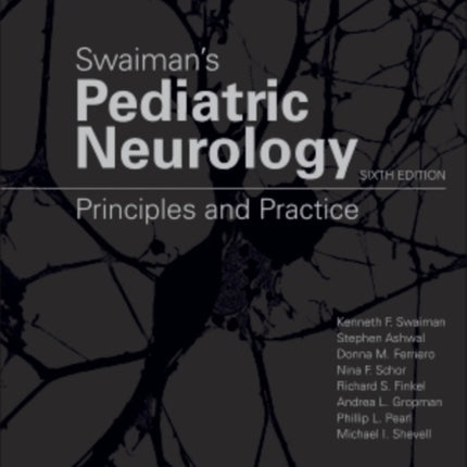 Swaiman's Pediatric Neurology: Principles and Practice