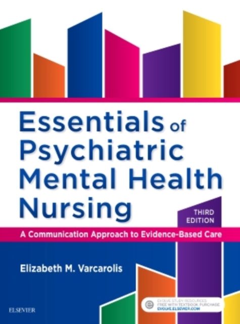 Essentials of Psychiatric Mental Health Nursing A Communication Approach to EvidenceBased Care