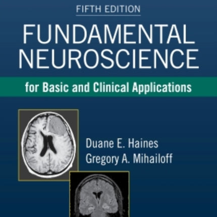 Fundamental Neuroscience for Basic and Clinical Applications