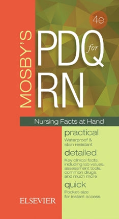 Mosby's PDQ for RN: Practical, Detailed, Quick