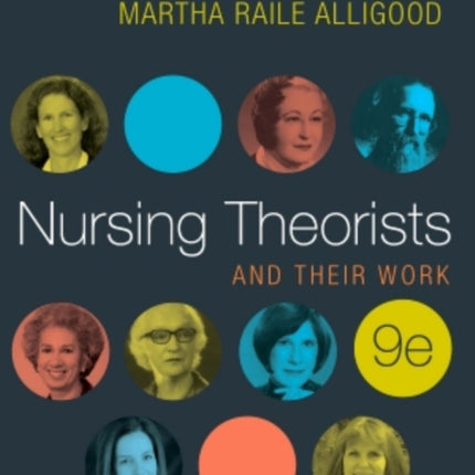 Nursing Theorists and Their Work 9e