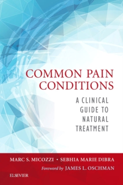 Common Pain Conditions: A Clinical Guide to Natural Treatment