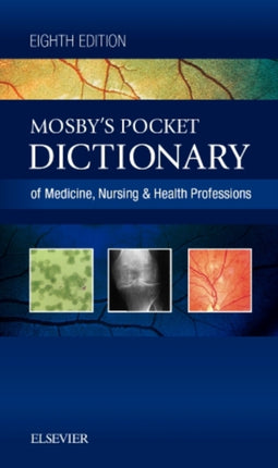 Mosbys Pocket Dictionary of Medicine Nursing  Health Professions