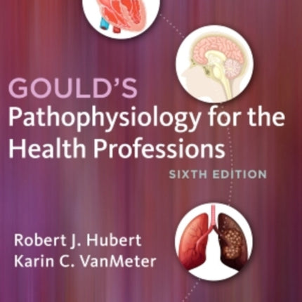 Goulds Pathophysiology for the Health Professions