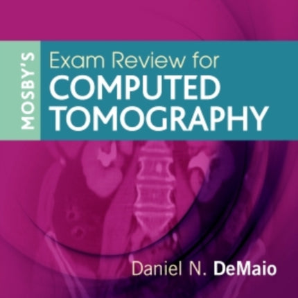 Mosby's Exam Review for Computed Tomography