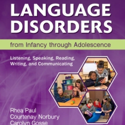 Language Disorders from Infancy through Adolescence: Listening, Speaking, Reading, Writing, and Communicating