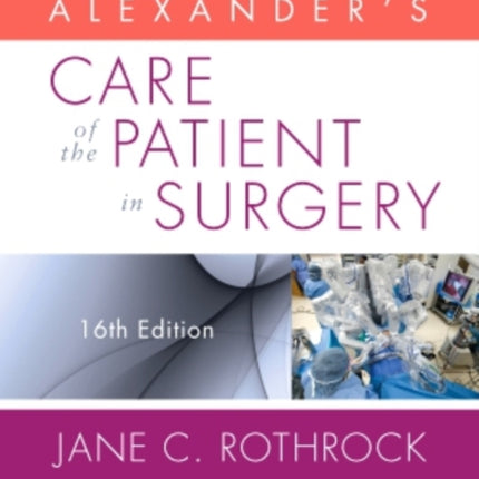 Alexanders Care of the Patient in Surgery 16e