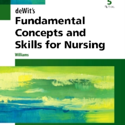 Study Guide for deWits Fundamental Concepts and Skills for Nursing