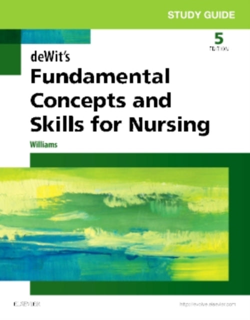 Study Guide for deWits Fundamental Concepts and Skills for Nursing