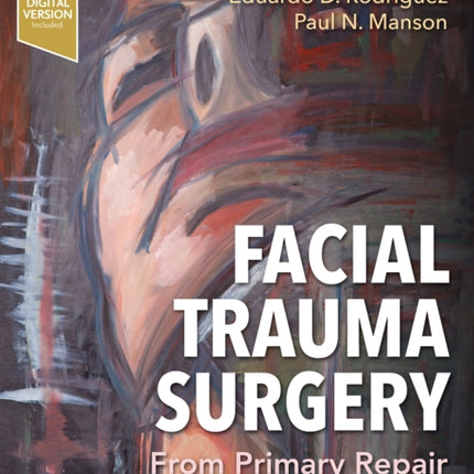 Facial Trauma Surgery: From Primary Repair to Reconstruction