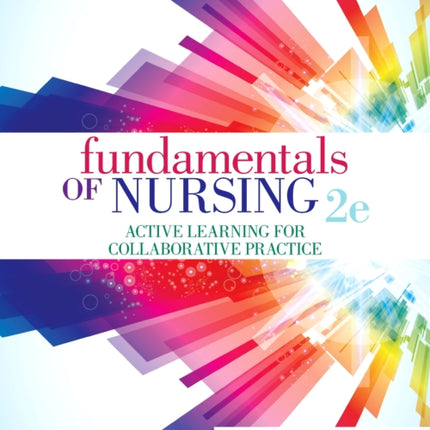 Fundamentals of Nursing Active Learning for Collaborative Practice 2e