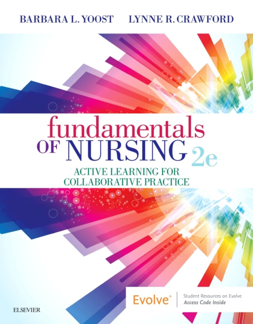 Fundamentals of Nursing Active Learning for Collaborative Practice 2e