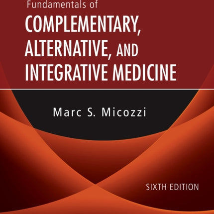 Fundamentals of Complementary, Alternative, and Integrative Medicine