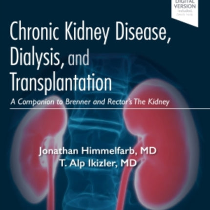 Chronic Kidney Disease, Dialysis, and Transplantation: A Companion to Brenner and Rector's The Kidney