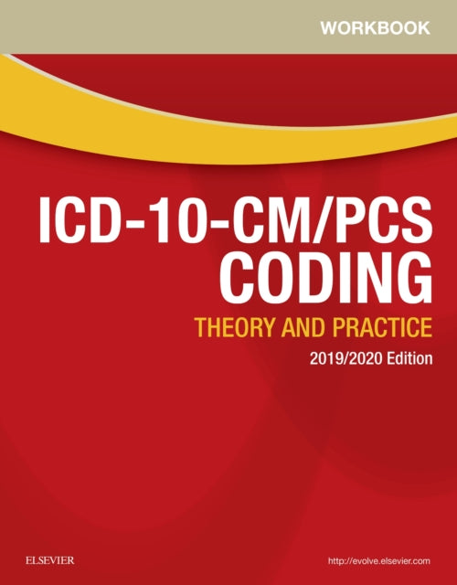 Workbook for ICD10CMPCS Coding Theory and Practice 20192020 Edition