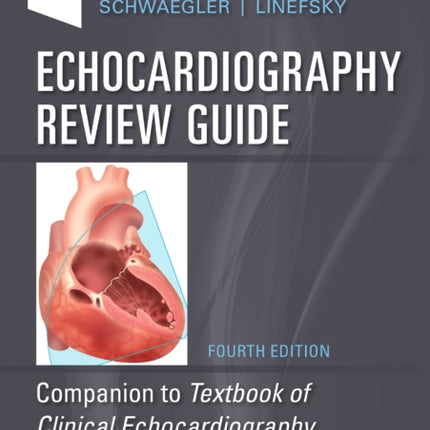 Echocardiography Review Guide: Companion to the Textbook of Clinical Echocardiography