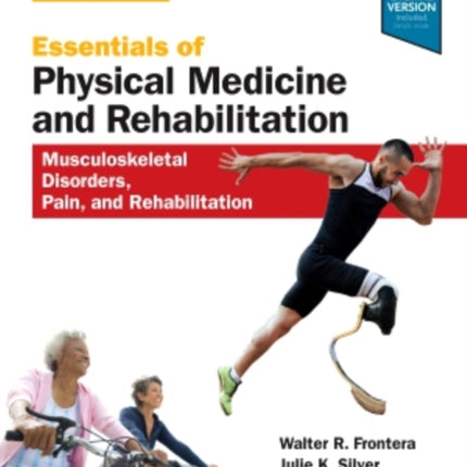 Essentials of Physical Medicine and Rehabilitation: Musculoskeletal Disorders, Pain, and Rehabilitation