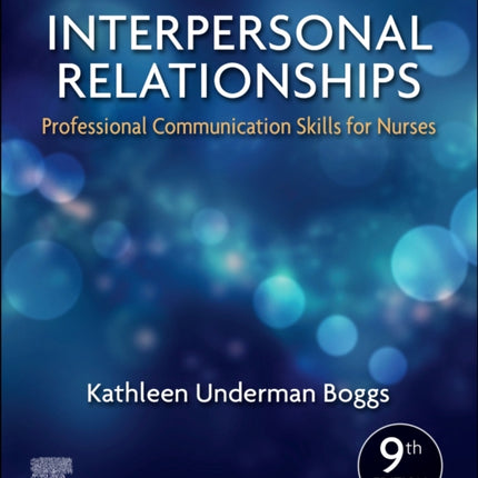 Interpersonal Relationships: Professional Communication Skills for Nurses