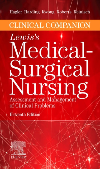 Clinical Companion to Lewiss MedicalSurgical Nursing