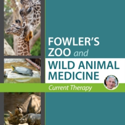 Miller - Fowler's Zoo and Wild Animal Medicine Current Therapy, Volume 9