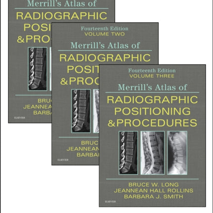 Merrills Atlas of Radiographic Positioning and Procedures  3Volume Set 3Volume Set